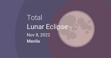 what time eclipse in the philippines|Eclipses visible in Manila, Philippines – Nov 8, 2022 Lunar Eclipse.